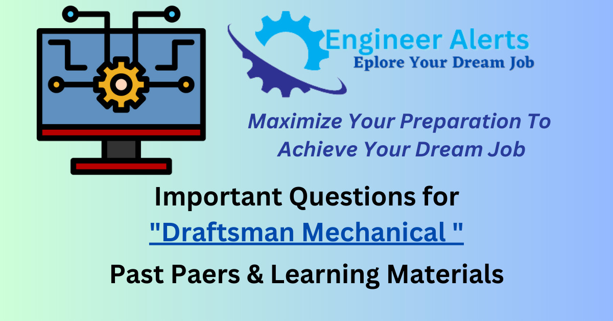 Important More than 250+ Questions for Draftsman Mechanical to Prepare for Top Industries and Apprenticeship Jobs