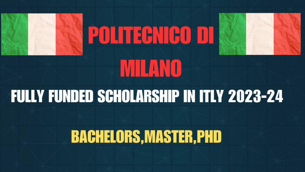 Fully Funded Di Milano Scholarships 2023-24 in Italy 