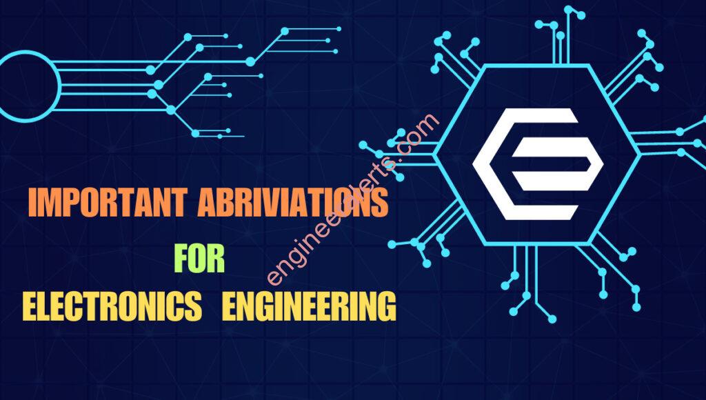 Important list of Abbreviations for Electronics Engineering