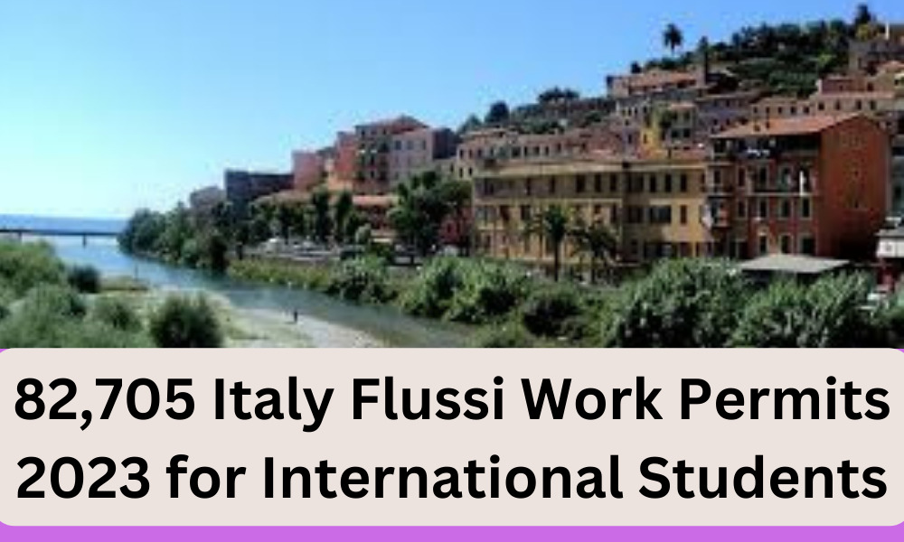 82,705 Italy Flussi Work Permits 2023 for International Students