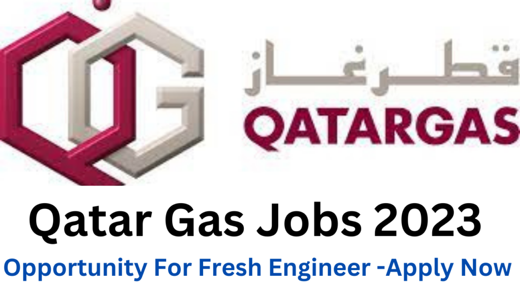 Qatar Gas Jobs 2023 