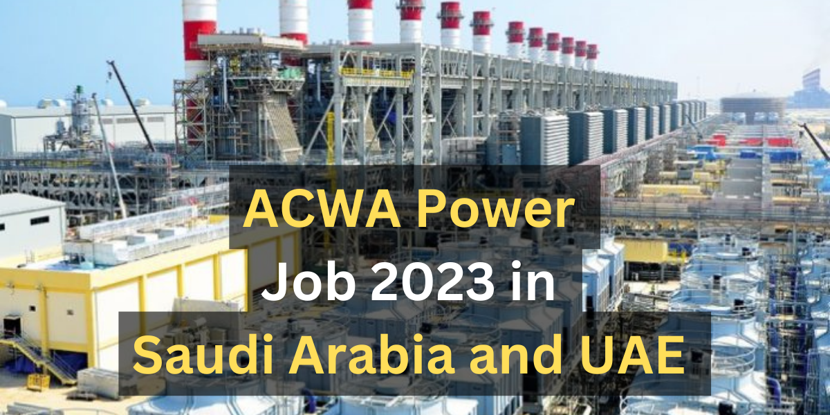 ACWA Power Job 2023 In Saudi Arabia And UAE