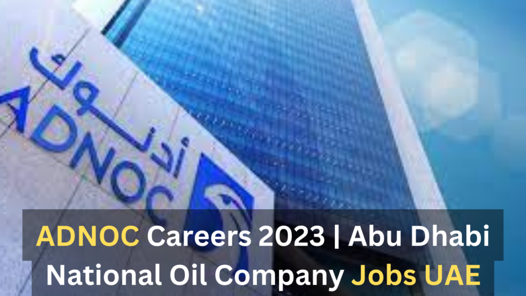 ADNOC Careers 2023 in UAE