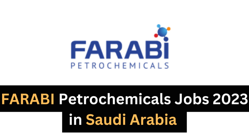 FARABI Petrochemicals Jobs 2023 in Saudi Arabia 