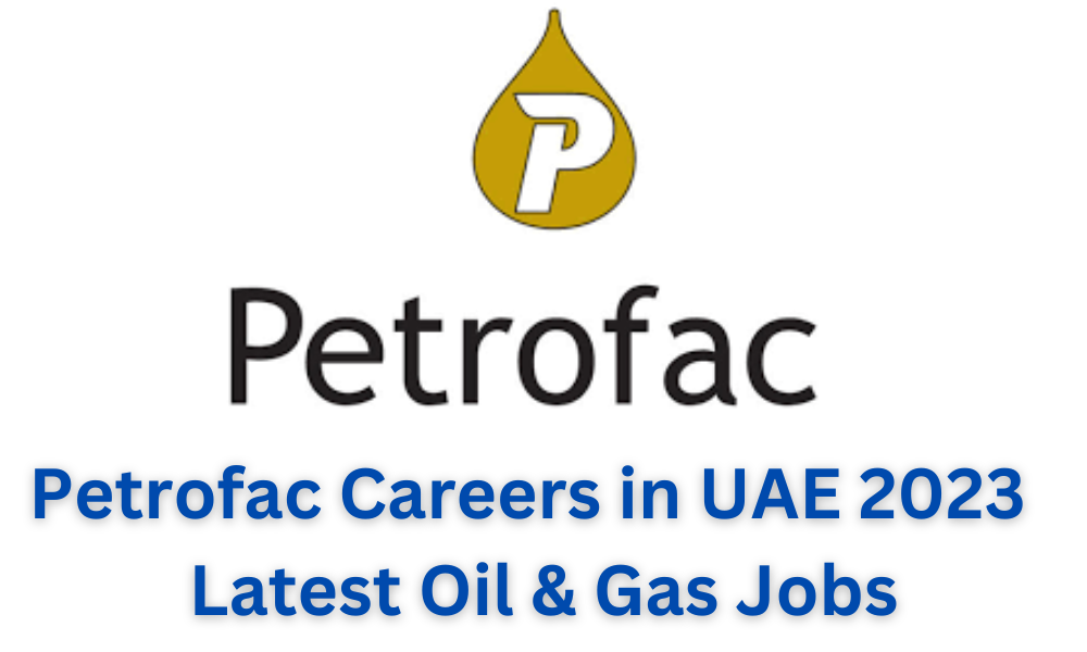 Petrofac Jobs in UAE 2023