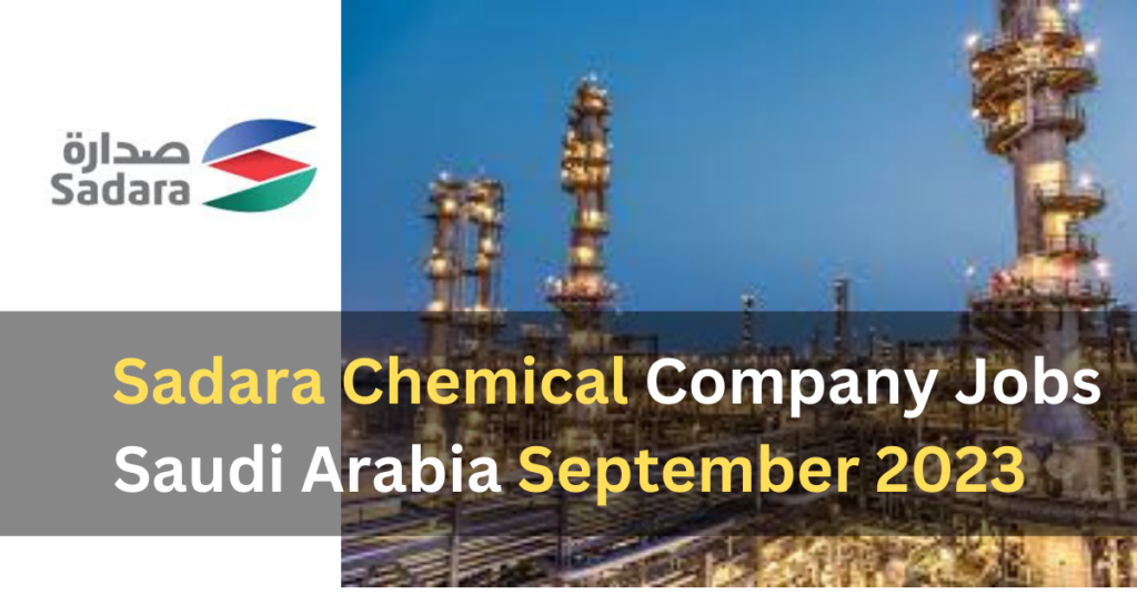 Sadara Chemical Company Jobs in Saudi Arabia September 2023