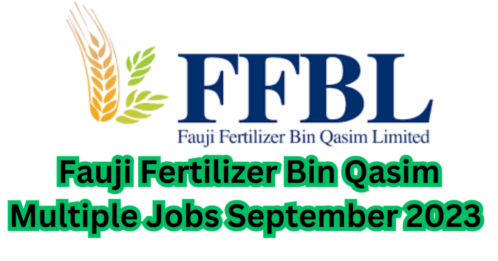 Fauji Fertilizer Bin Qasim Limited (FFBL) Jobs 2023 