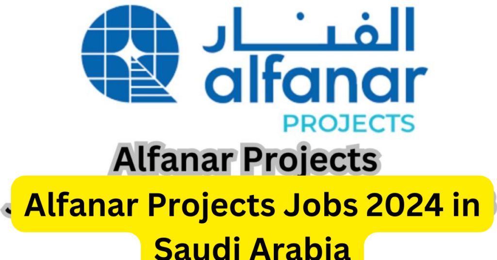 Alfanar Projects Jobs 2024