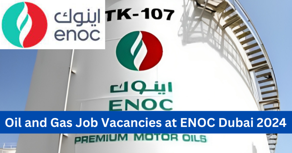 ENOC Job Vacancy 2024|