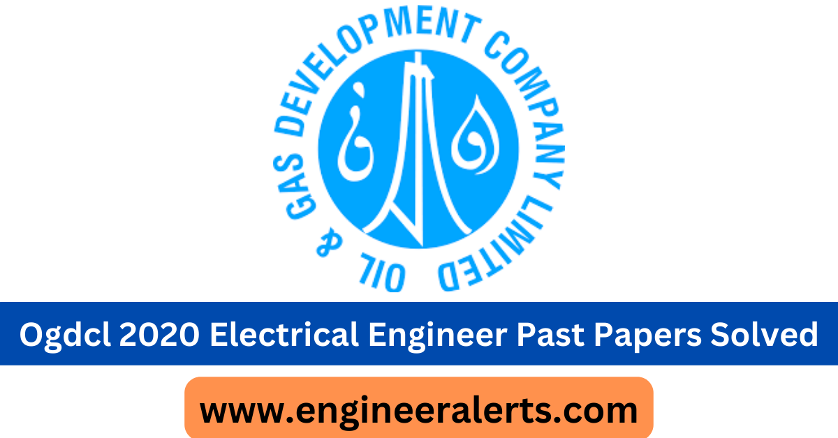 OGDCL Oil and Gas Development Company Limited Electrical/Electronics Engineer Past Papers Solved 2020